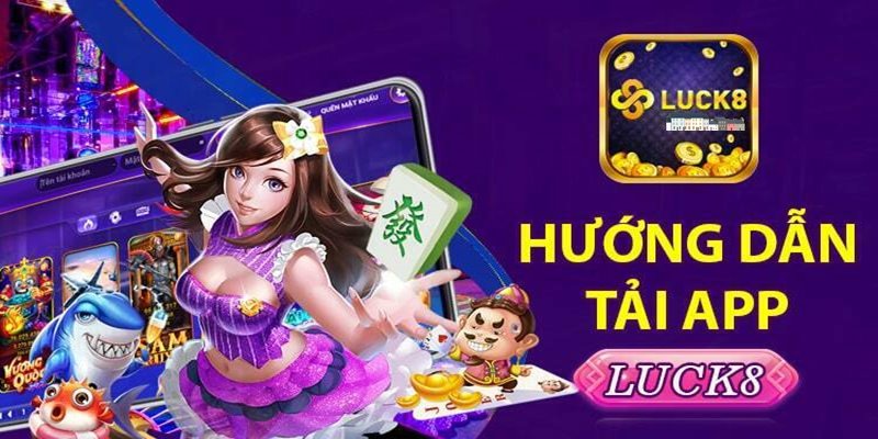 huong-dan-tai-app-luck8